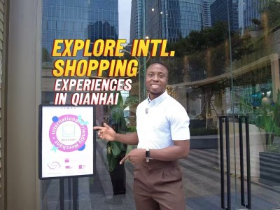 Global communication ambassador explores intl. commercial services in Shenzhen